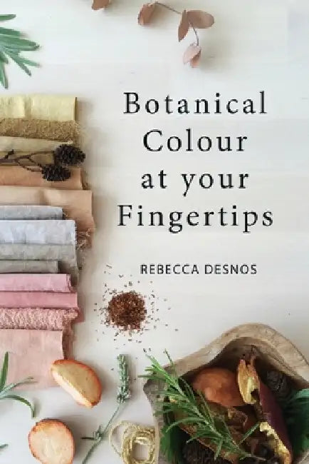 Botanical Colour at your Fingertips (English, Rebecca Desnos)