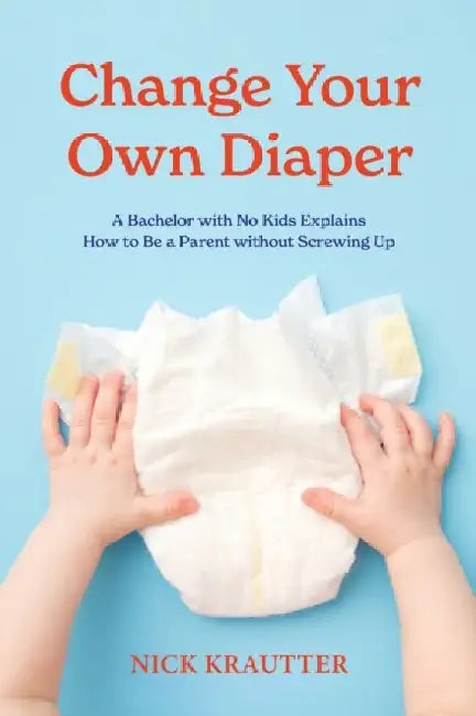 Change Your Own Diaper (English, Nick Krautter)