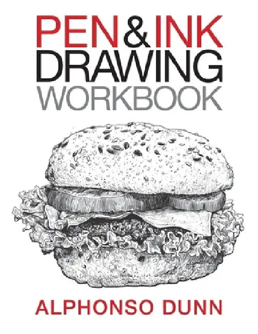 Pen and Ink Drawing Workbook (English, Alphonso a. Dunn)