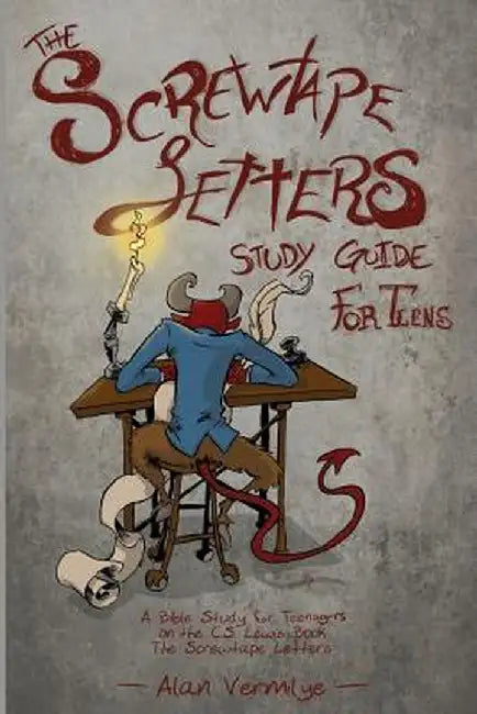 The Screwtape Letters Study Guide for Teens (English, Alan Vermilye)