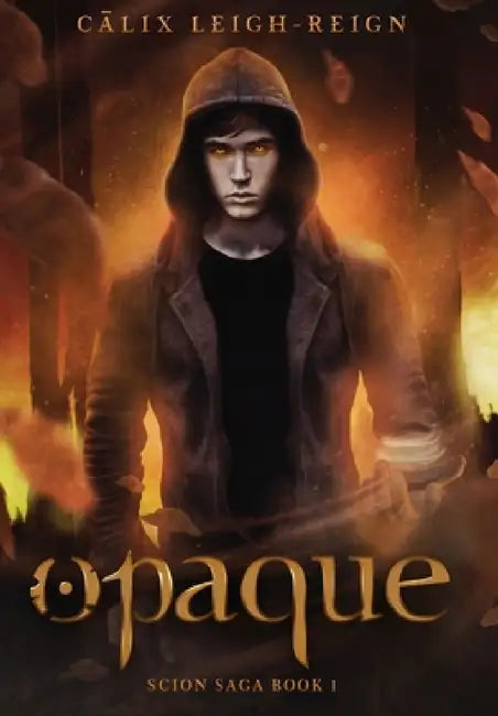 Opaque (English, Calix Leigh-Reign)