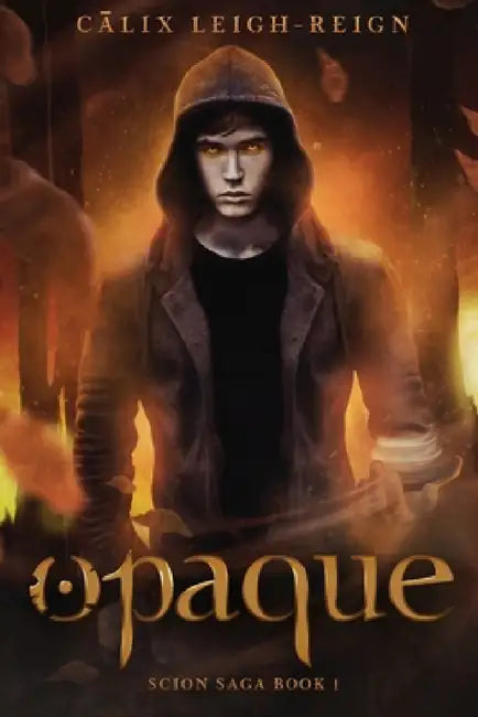 Opaque (English, Calix Leigh-Reign)