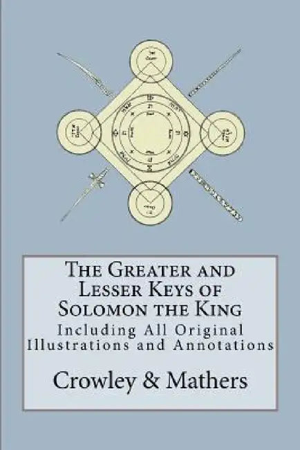 The Greater and Lesser Keys of Solomon the King (English, S. L. MacGregor Mathers | Aleister Crowley)