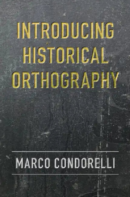 Introducing Historical Orthography (English, Marco Condorelli)