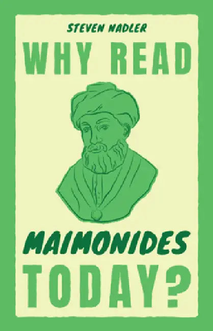 Why Read Maimonides Today? (English, Steven Nadler)