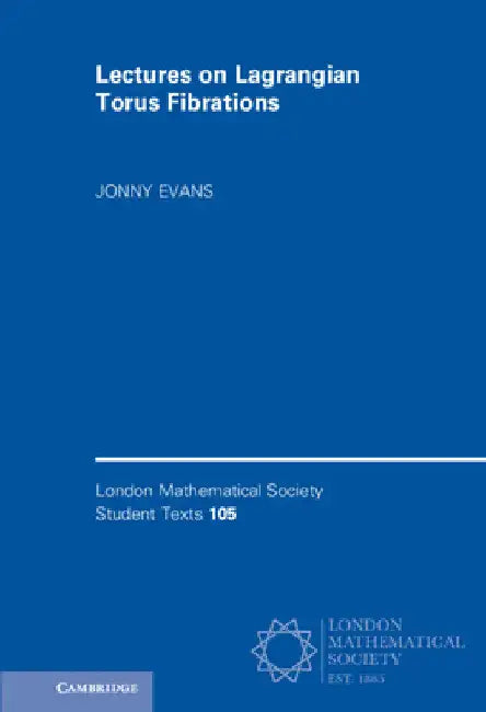 Lectures on Lagrangian Torus Fibrations (English, Jonny Evans)