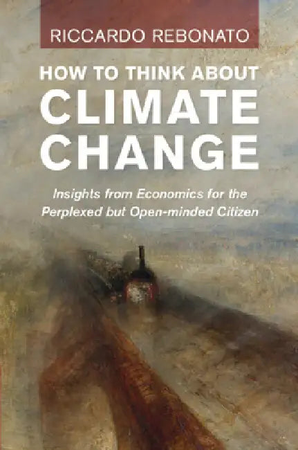 How To Think About Climate Change (English, Riccardo Rebonato)