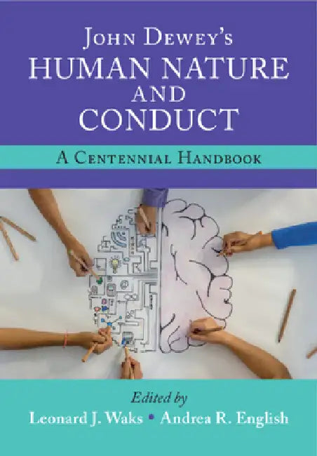 John Dewey's Human Nature and Conduct (English, Leonard J. Waks | Andrea R. English)