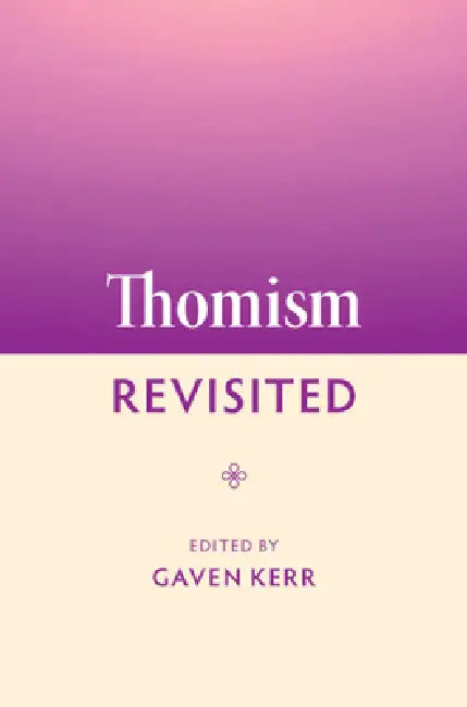 Thomism Revisited (English, Gaven Kerr)