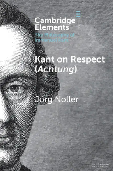 Kant on Respect (Achtung) (English, Jörg Noller)