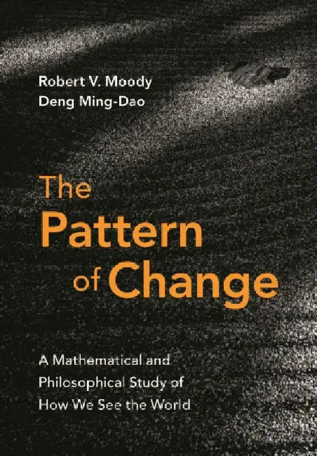 The Pattern of Change (English, Robert V. (University of Alberta) Moody)