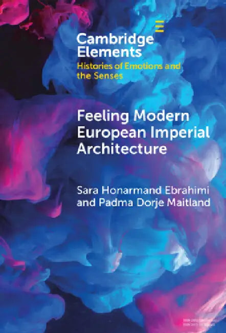Feeling Modern European Imperial Architecture (English, Sara Honarmand Ebrahimi | Padma Dorje Maitland)