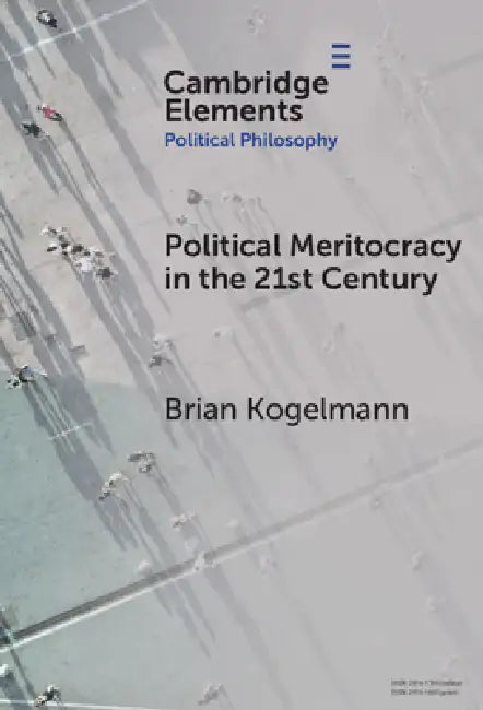 Political Meritocracy in the 21st Century (English, Brian Kogelmann)