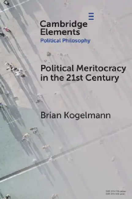Political Meritocracy in the 21st Century (English, Brian Kogelmann)