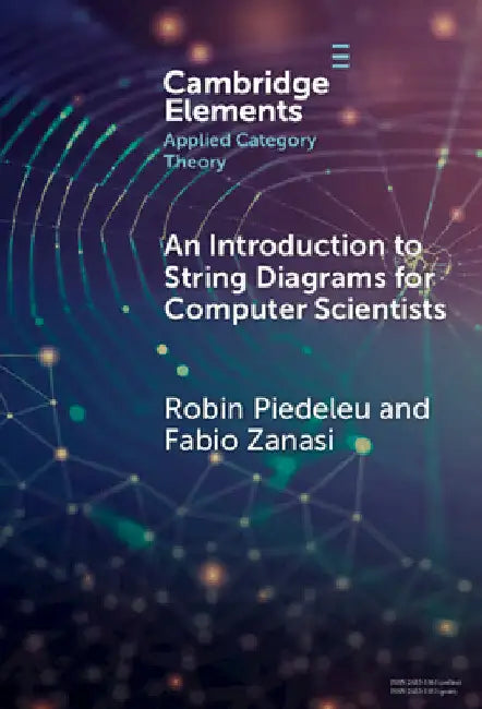 An Introduction to String Diagrams for Computer Scientists (English, Robin Piedeleu | Fabio Zanasi)