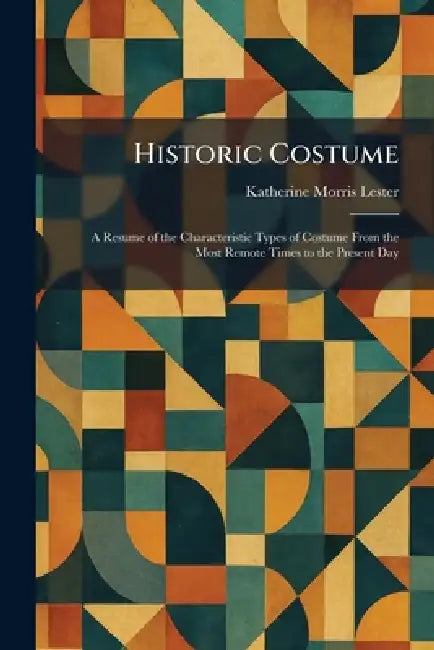 Historic Costume (English, Katherine Morris Lester)