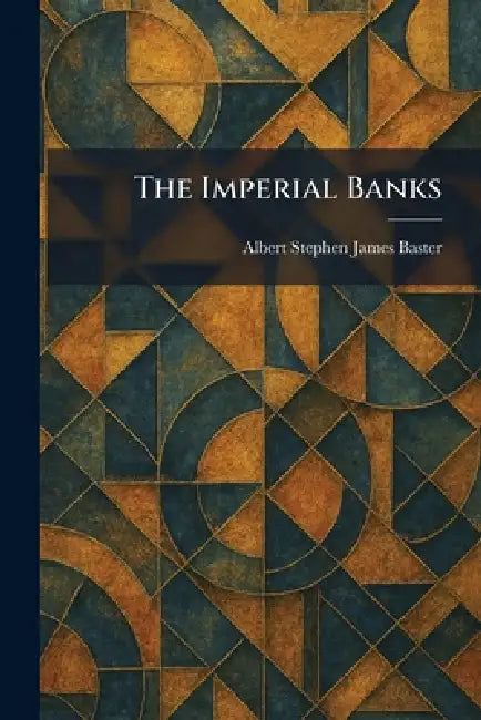 The Imperial Banks (English, Albert Stephen James Baster)