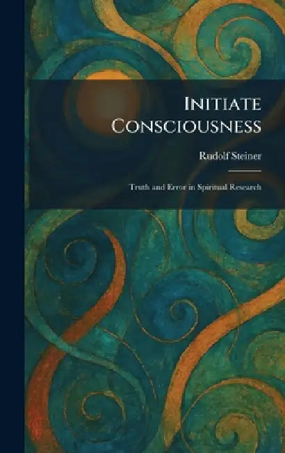Initiate Consciousness (English, Rudolf Steiner)