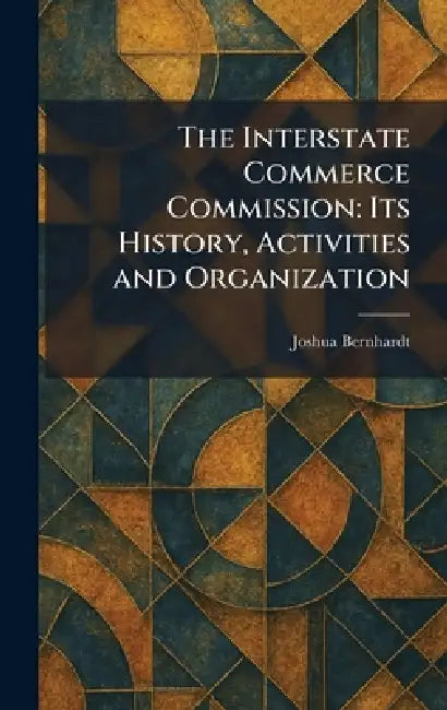 The Interstate Commerce Commission (English, Joshua Bernhardt)