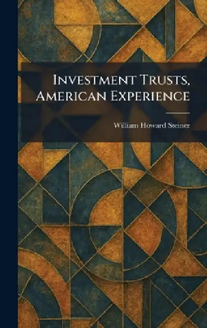 Investment Trusts, American Experience (English, William Howard Steiner)