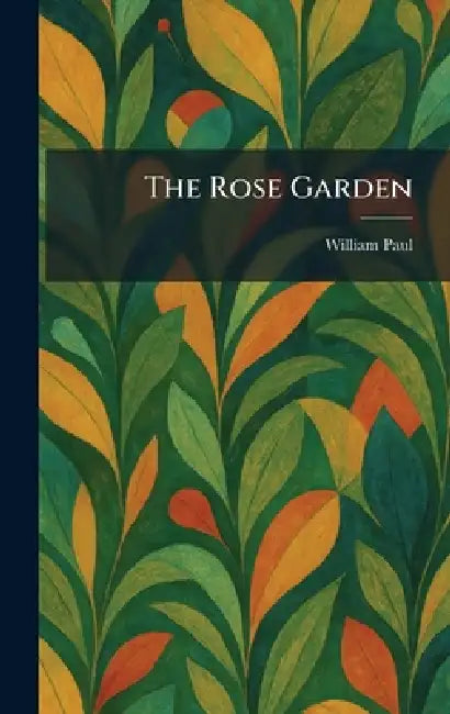 The Rose Garden (English, William Paul)