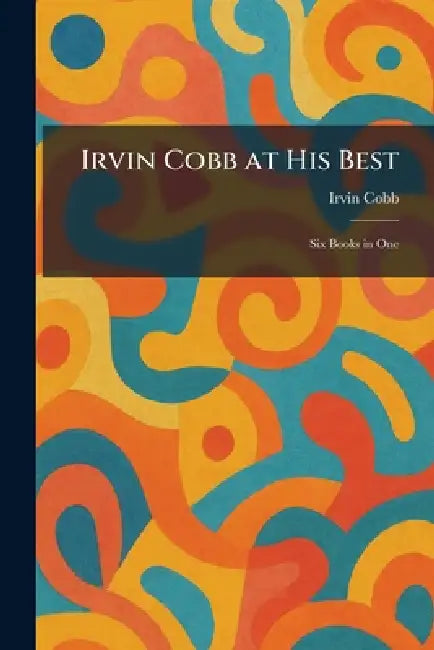 Irvin Cobb at His Best (English, Irvin Cobb)