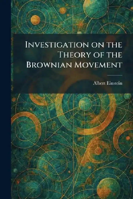 Investigation on the Theory of the Brownian Movement (English, Albert Einstein)