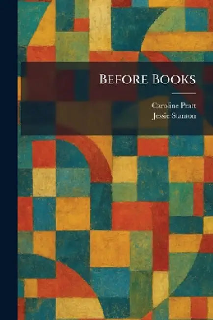 Before Books (English, Caroline Pratt | Jessie Stanton)