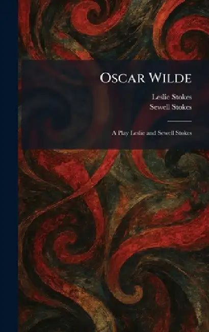 Oscar Wilde (English, Leslie Stokes | Sewell Stokes)