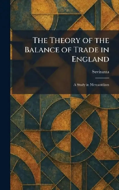 The Theory of the Balance of Trade in England (English, Suviranta)
