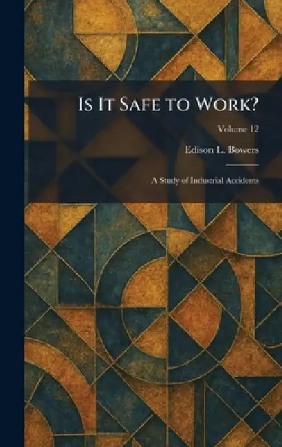 Is It Safe to Work? (English, Edison L. Bowers)
