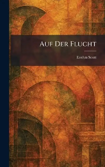 Auf der Flucht (English, Evelyn Scott)