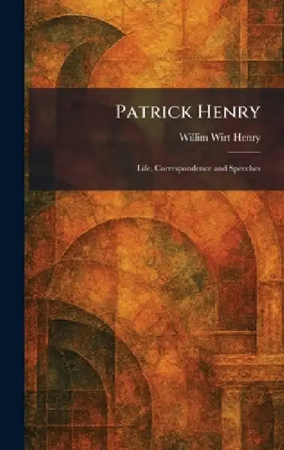Patrick Henry (English, Willim Wirt Henry)