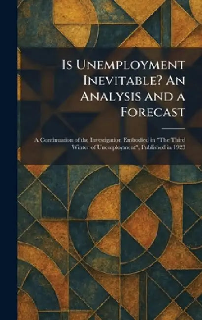 Is Unemployment Inevitable? An Analysis and a Forecast (English, MacMillan London)