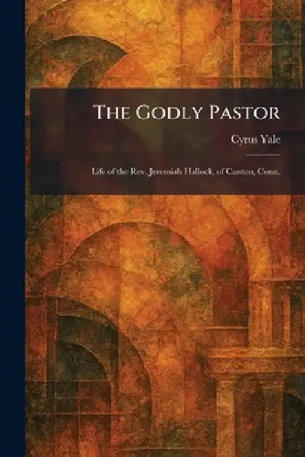 The Godly Pastor (English, Cyrus Yale)