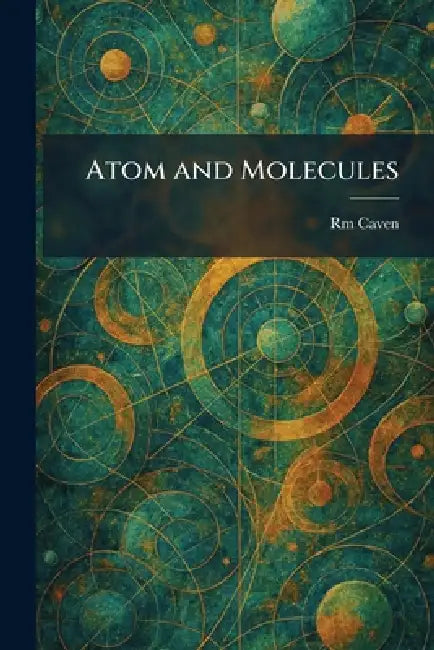 Atom and Molecules (English, Rm Caven)