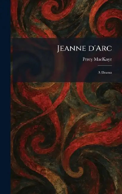 Jeanne D'Arc (English, Percy Mackaye)
