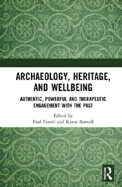 Archaeology, Heritage, and Wellbeing (English, Paul Everill | Karen Burnell)