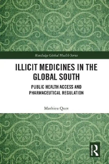 Illicit Medicines in the Global South (English, Mathieu Quet)