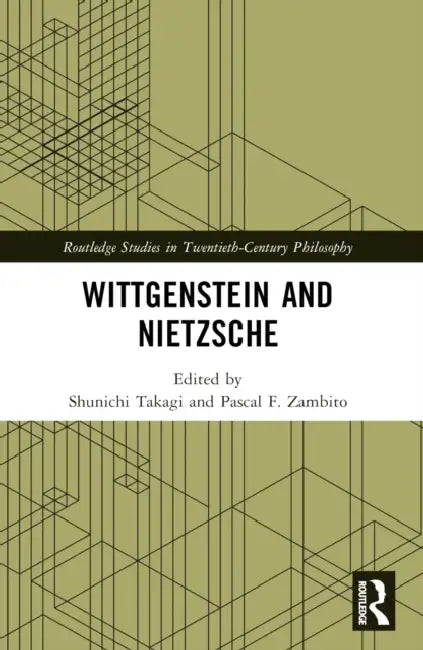 Wittgenstein and Nietzsche (English, Takagi Shunichi | Pascal F. Zambito)