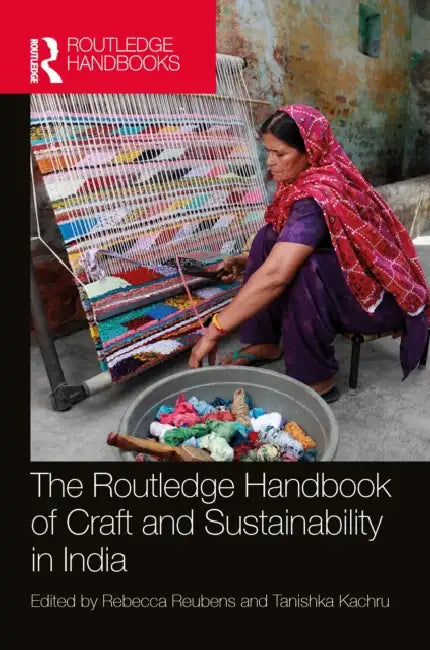 The Routledge Handbook of Craft and Sustainability in India (English, Rebecca Reubens | Tanishka Kachru)