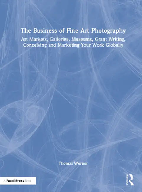 The Business of Fine Art Photography (English, Thomas Werner)