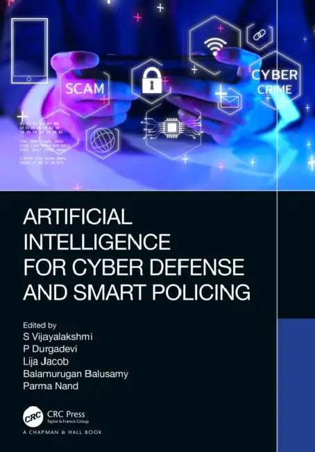 Artificial Intelligence for Cyber Defense and Smart Policing (English, S. Vijayalakshmi | P. Durgadevi | Lija Jacob)