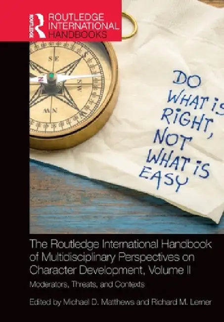 The Routledge International Handbook of Multidisciplinary Perspectives on Character Development, (English, Michael D. Matthews | Richard M. Lerner)