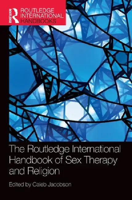 The Routledge International Handbook of Sex Therapy and Religion (English, Caleb Jacobson)