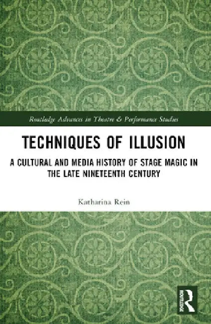 Techniques of Illusion (English, Katharina Rein)