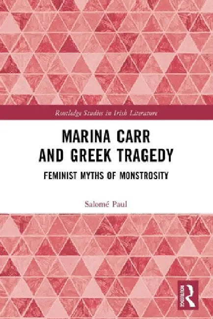 Marina Carr and Greek Tragedy (English, Salomé Paul)
