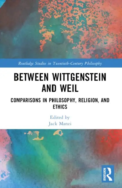 Between Wittgenstein and Weil (English, Jack Manzi)