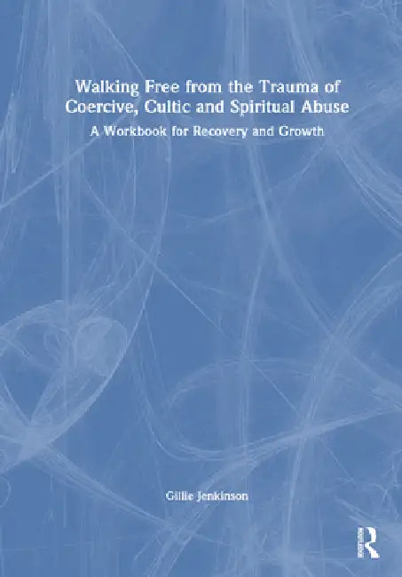Walking Free From The Trauma Of Coercive, Cultic And Spiritual Abuse (English, Gillie Jenkinson)