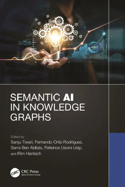 Semantic AI in Knowledge Graphs (English, Sanju Tiwari | Fernando Ortiz Rodriguez | Sarra Ben Abbes)